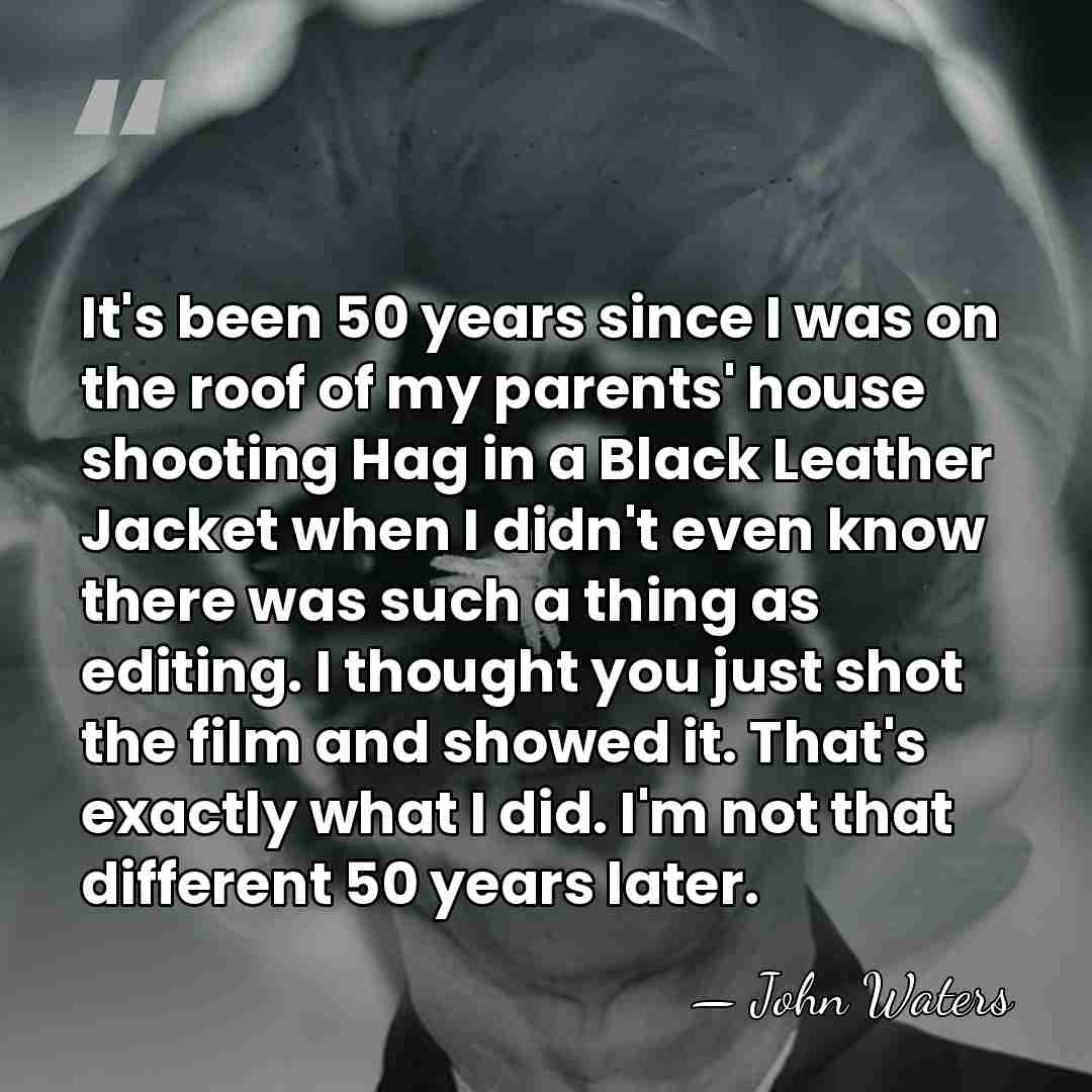 It's been 50 years since I was on the roof of my&hellip; - John Waters