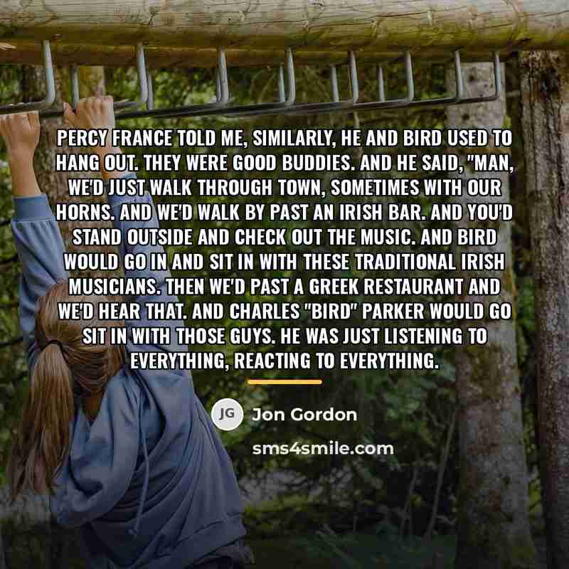 “Percy France told me, similarly, he and Bird used to…” quote by Jon Gordon