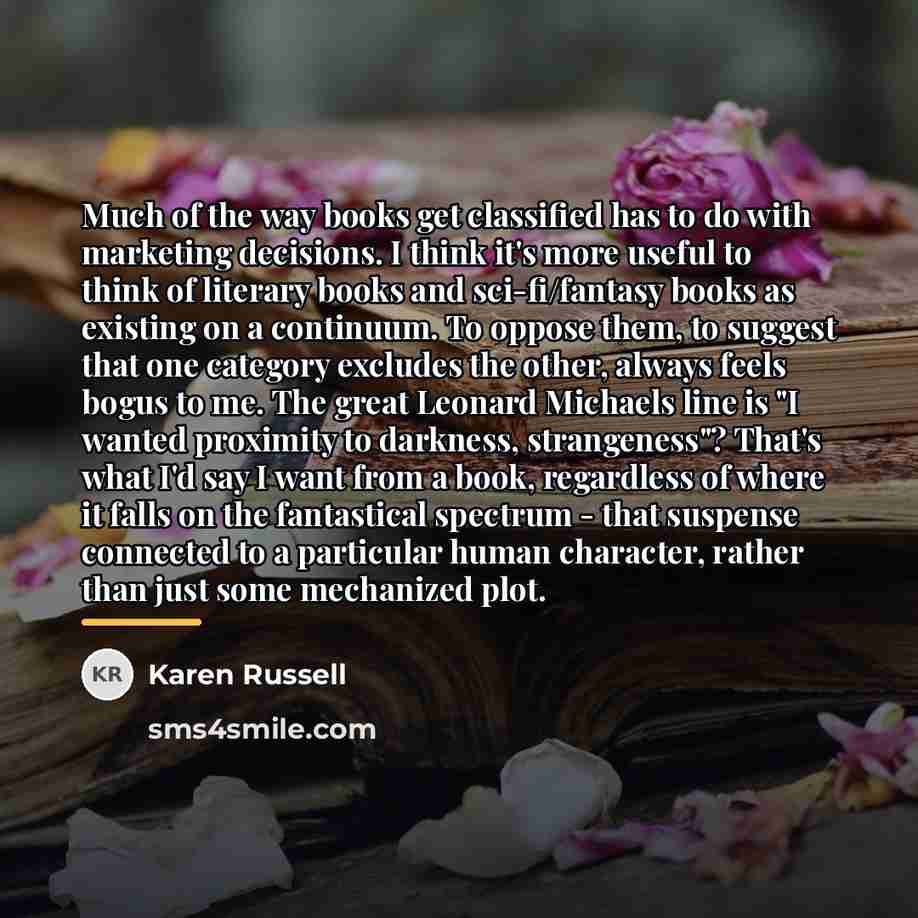 “Much of the way books get classified has to do…” quote by Karen Russell