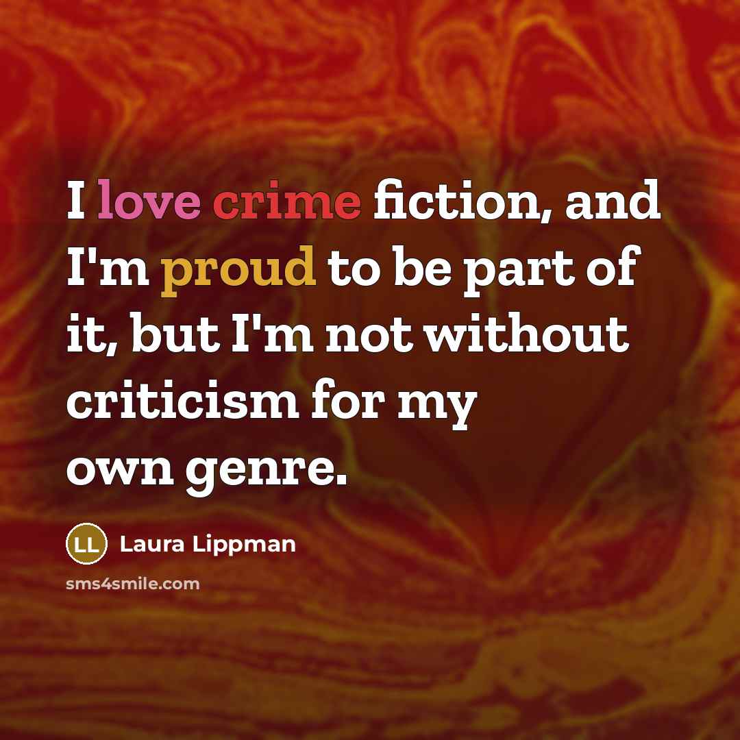 “I love crime fiction, and I'm proud to be part…” quote by Laura Lippman