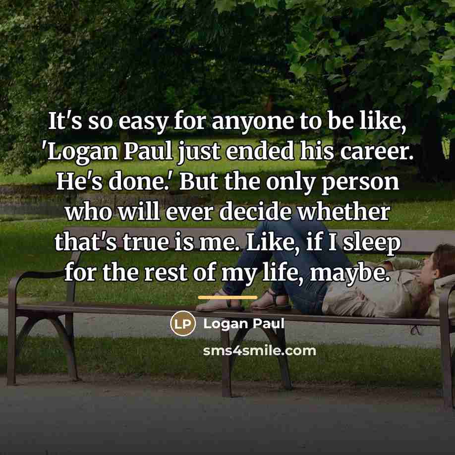 “It's so easy for anyone to be like, 'Logan Paul…” quote by Logan Paul