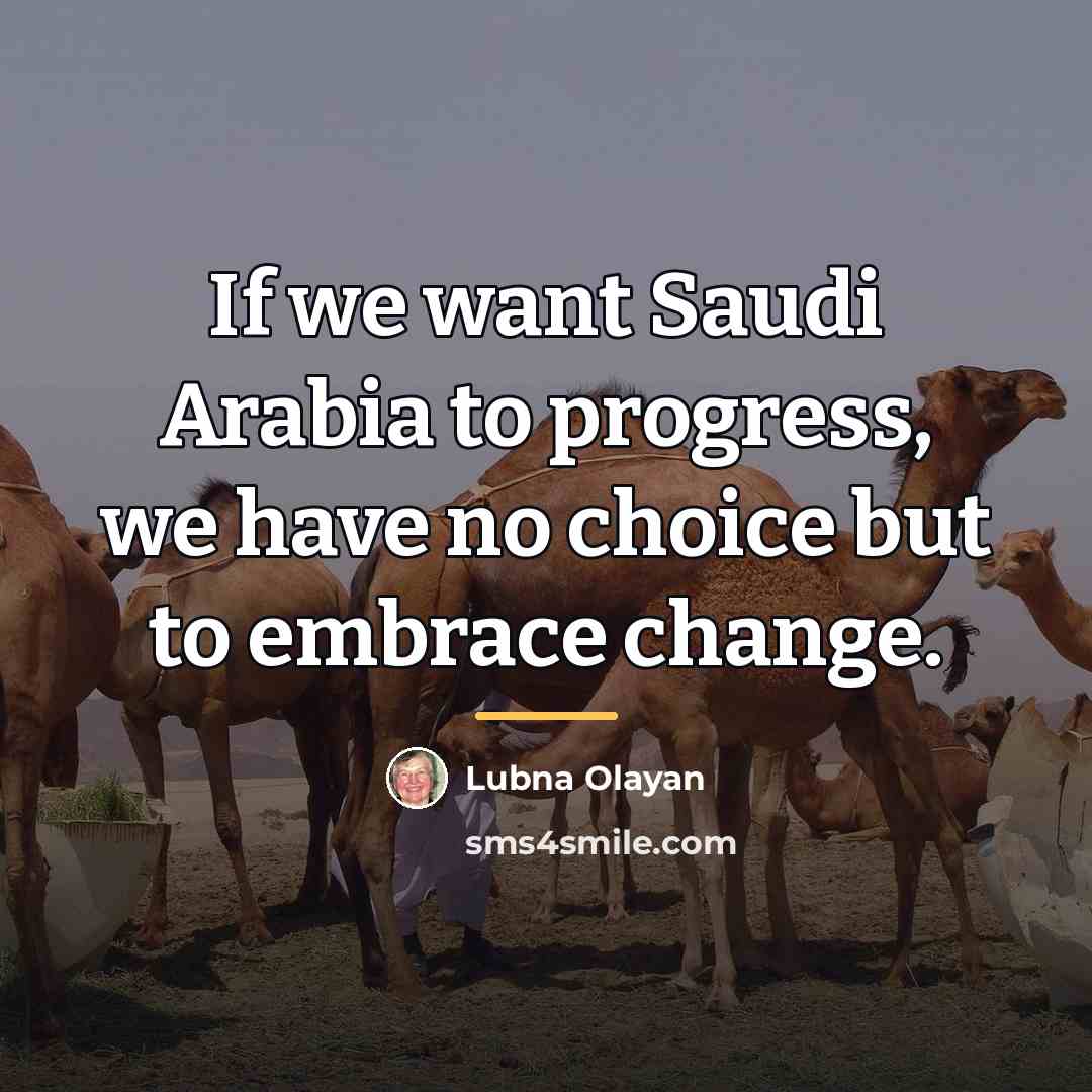 “If we want Saudi Arabia to progress, we have no…” quote by Lubna Olayan