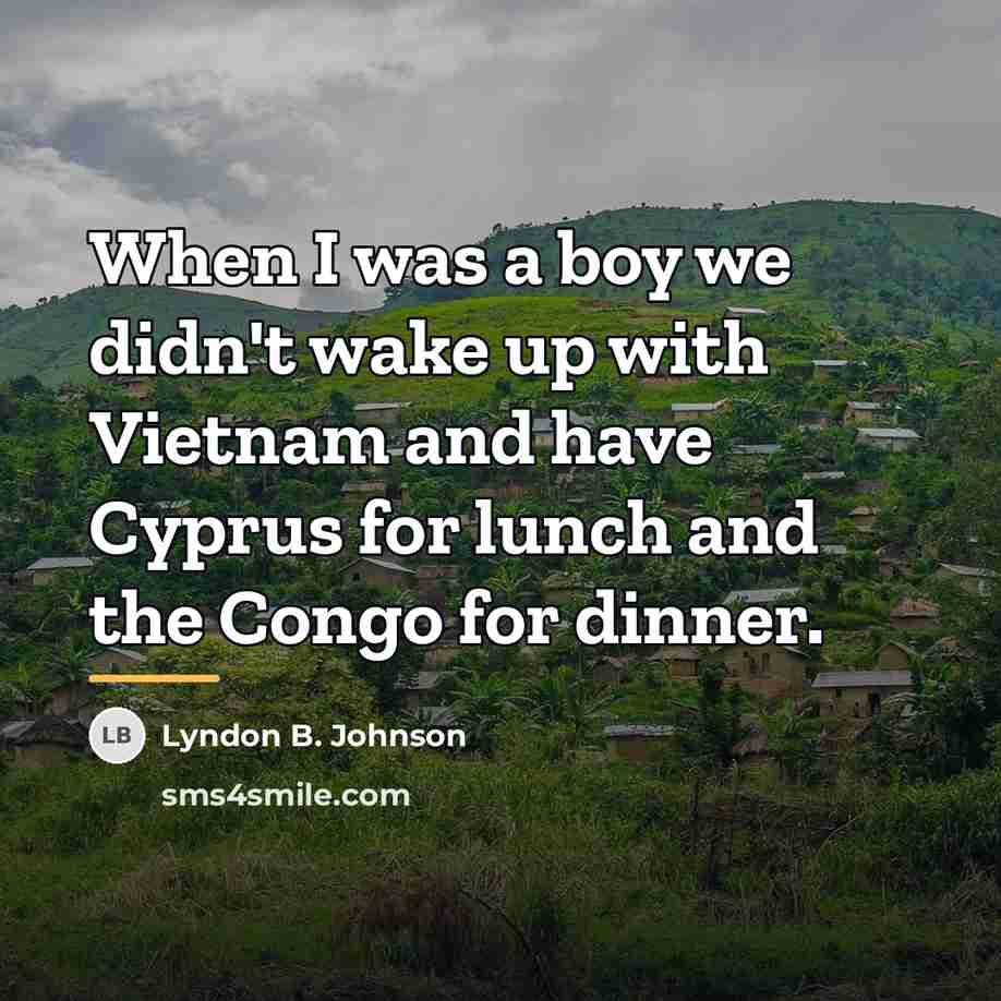 “When I was a boy we didn't wake up with…” quote by Lyndon B. Johnson