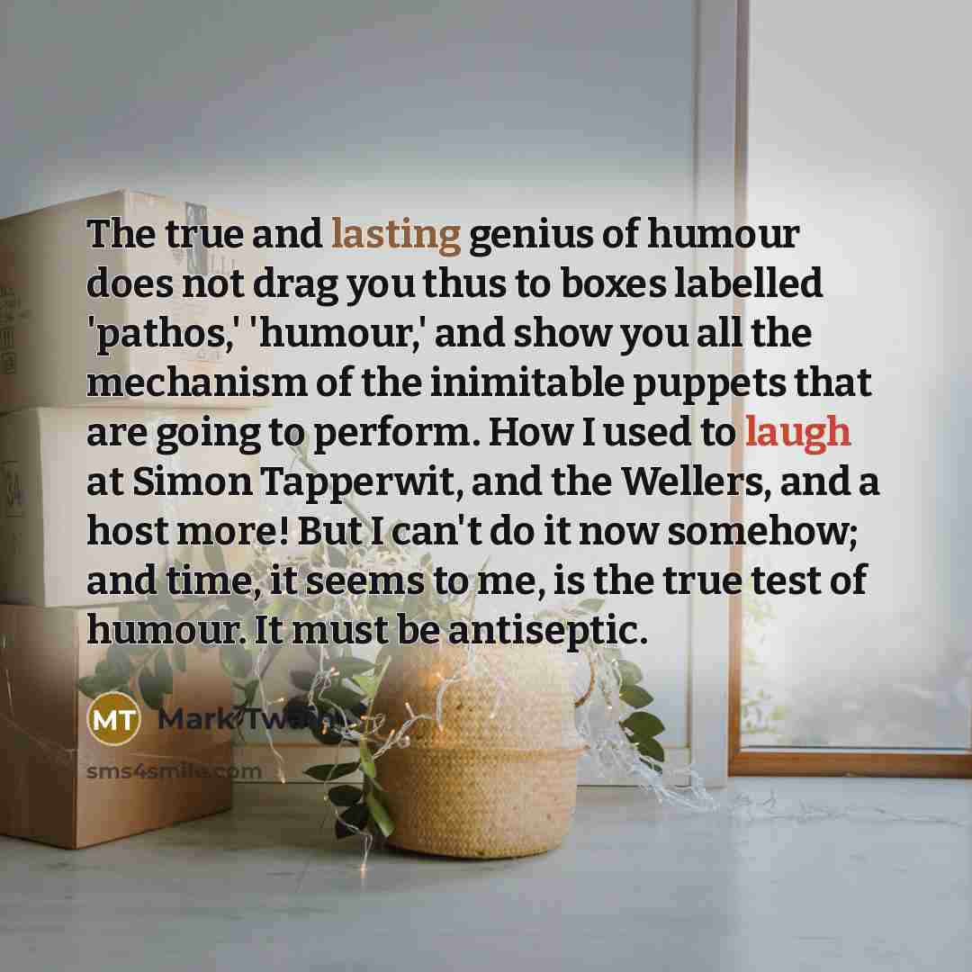 “The true and lasting genius of humour does not drag…” quote by Mark Twain