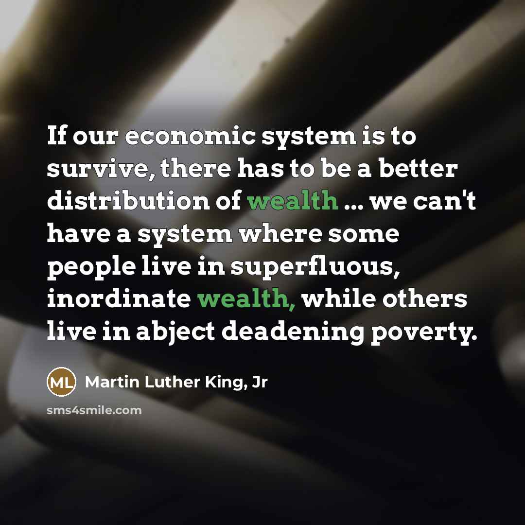 “If our economic system is to survive, there has to…” quote by Martin Luther King, Jr