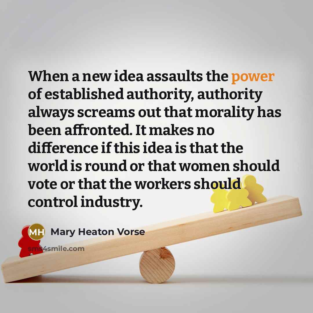 “When a new idea assaults the power of established authority,…” quote by Mary Heaton Vorse