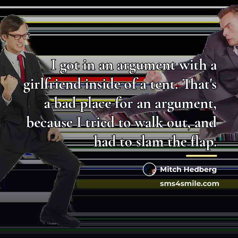 “I got in an argument with a girlfriend inside of…” quote by Mitch Hedberg