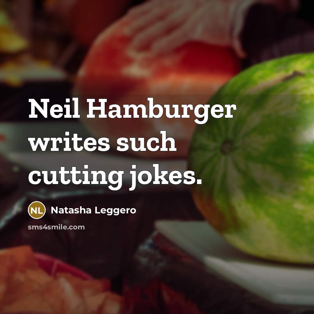 “Neil Hamburger writes such cutting jokes.…” quote by Natasha Leggero