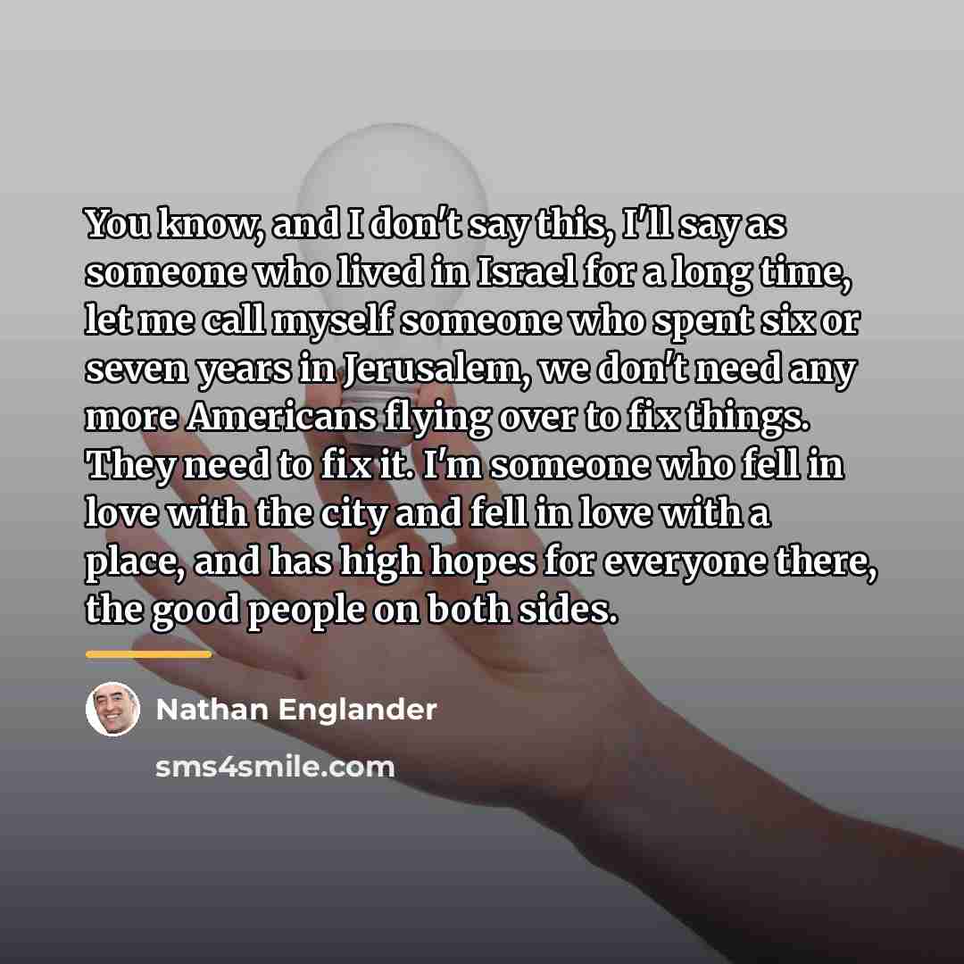 “You know, and I don't say this, I'll say as…” quote by Nathan Englander