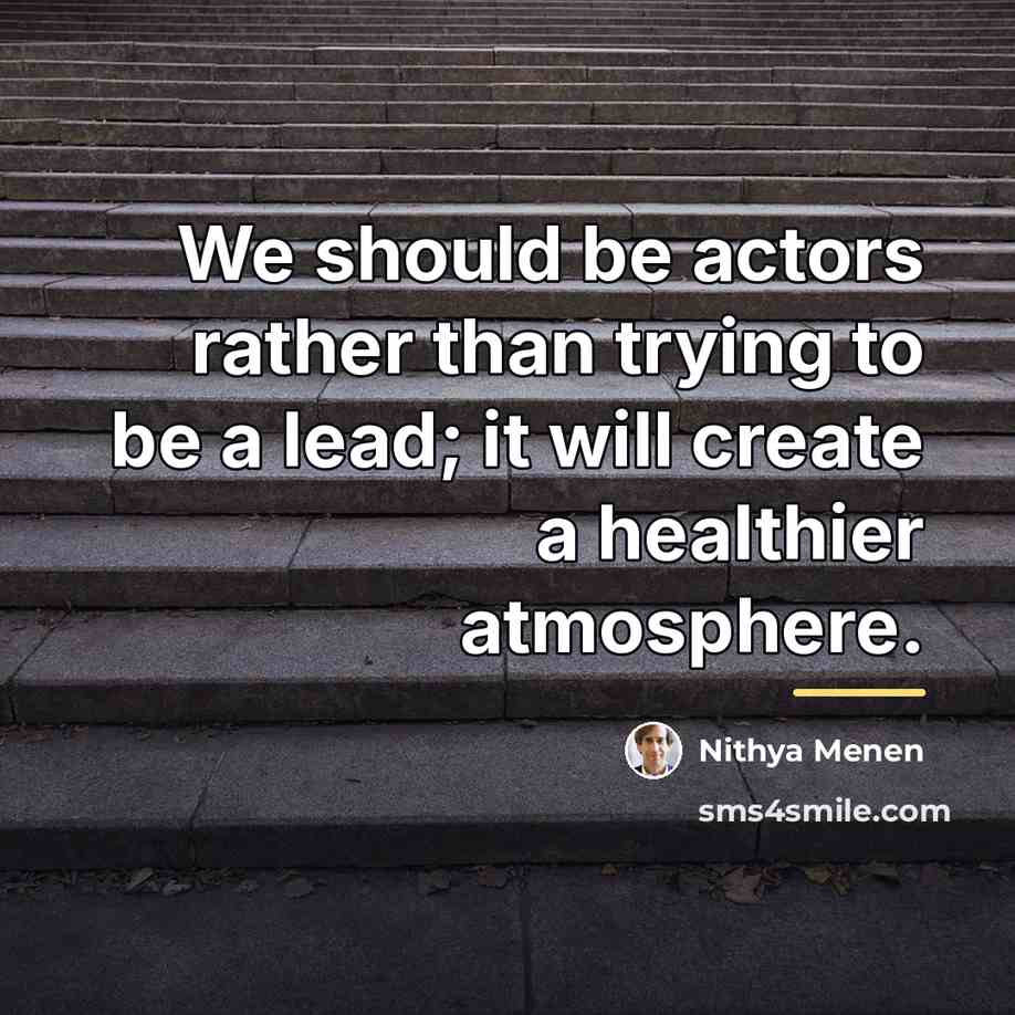“We should be actors rather than trying to be a…” quote by Nithya Menen