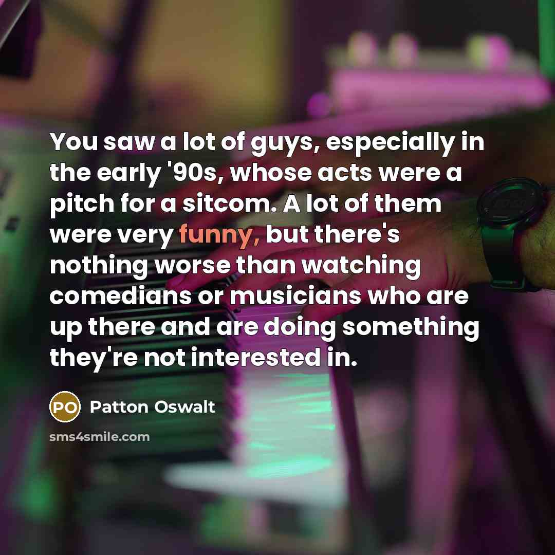 “You saw a lot of guys, especially in the early…” quote by Patton Oswalt