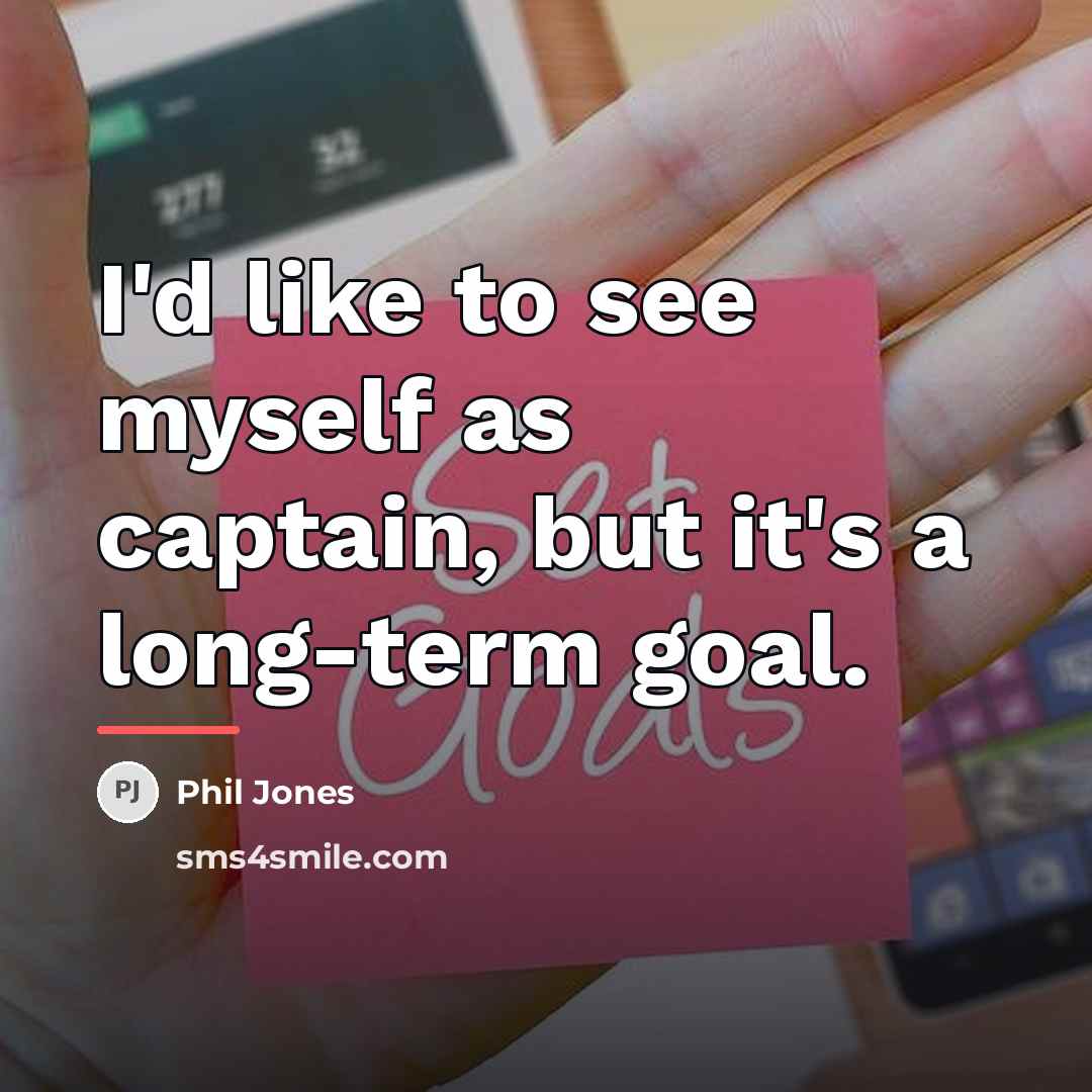 “I'd like to see myself as captain, but it's a…” quote by Phil Jones