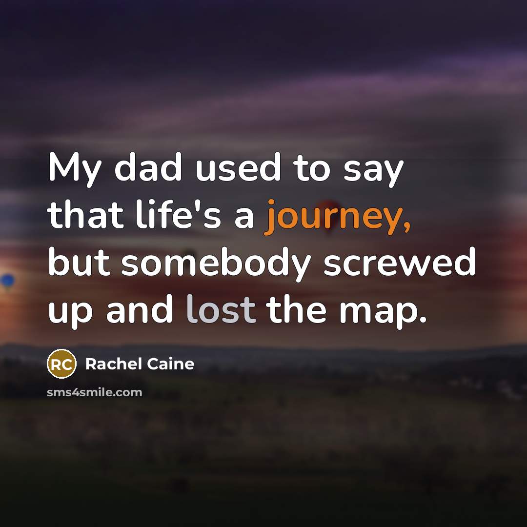 “My dad used to say that life's a journey, but…” quote by Rachel Caine