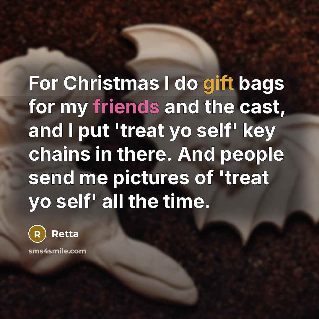 “For Christmas I do gift bags for my friends and…” quote by Retta