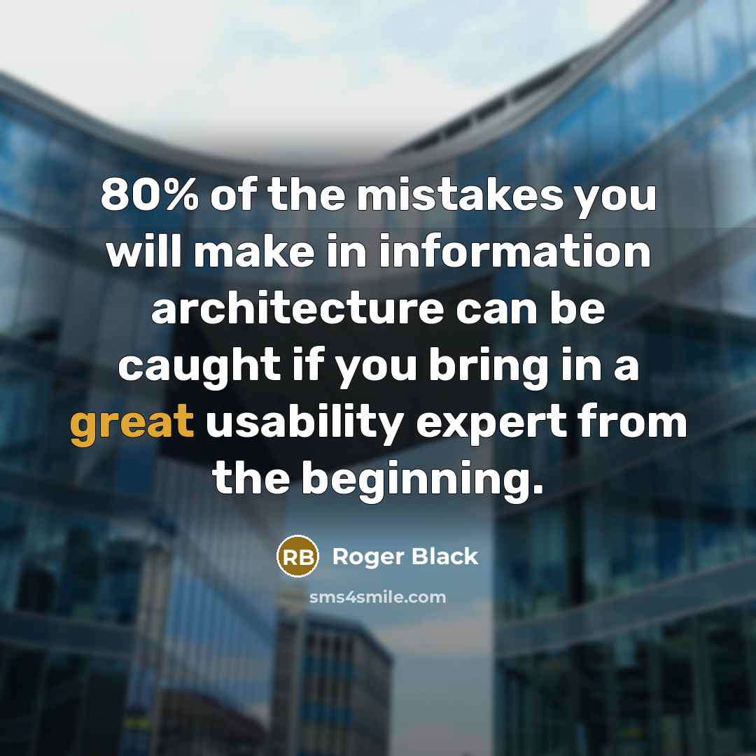 “80% of the mistakes you will make in information architecture…” quote by Roger Black