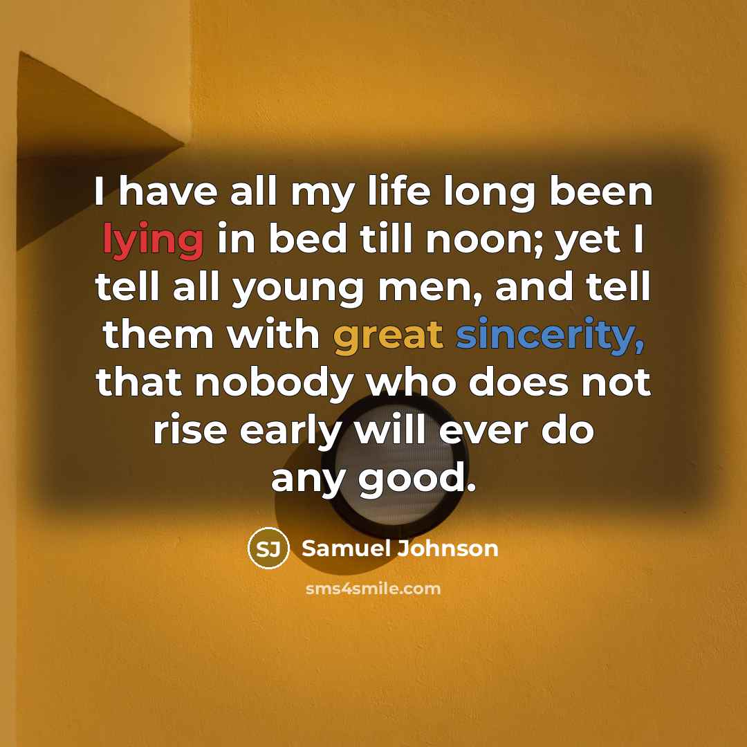 “I have all my life long been lying in bed…” quote by Samuel Johnson