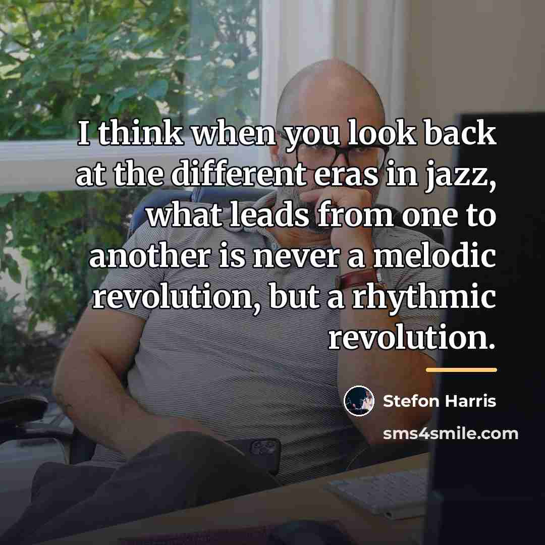 “I think when you look back at the different eras…” quote by Stefon Harris