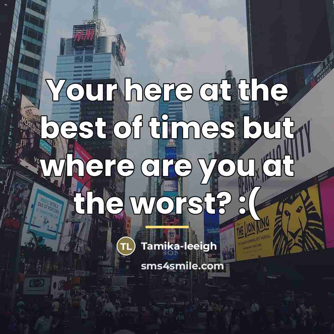 “Your here at the best of times but where are…” quote by Tamika-leeigh