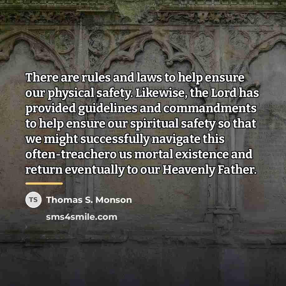 “There are rules and laws to help ensure our physical…” quote by Thomas S. Monson