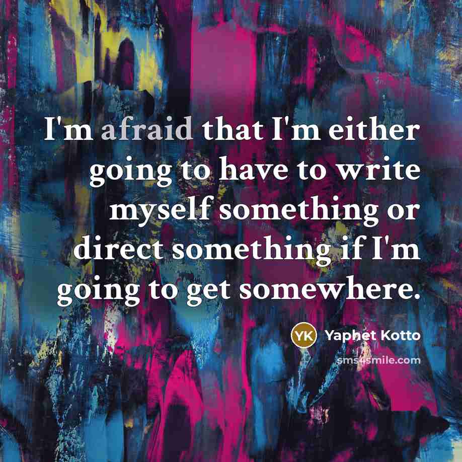 “I'm afraid that I'm either going to have to write…” quote by Yaphet Kotto