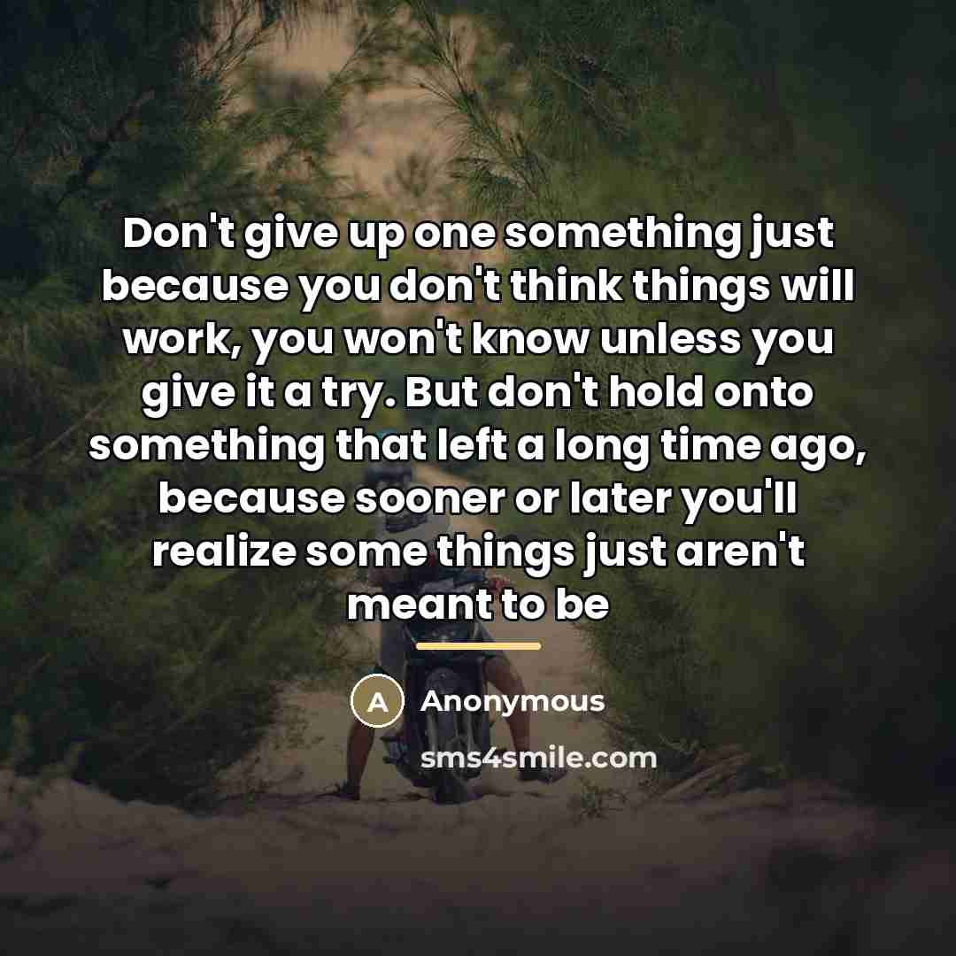 “Don't give up one something just because you don't think…” quote by Anonymous