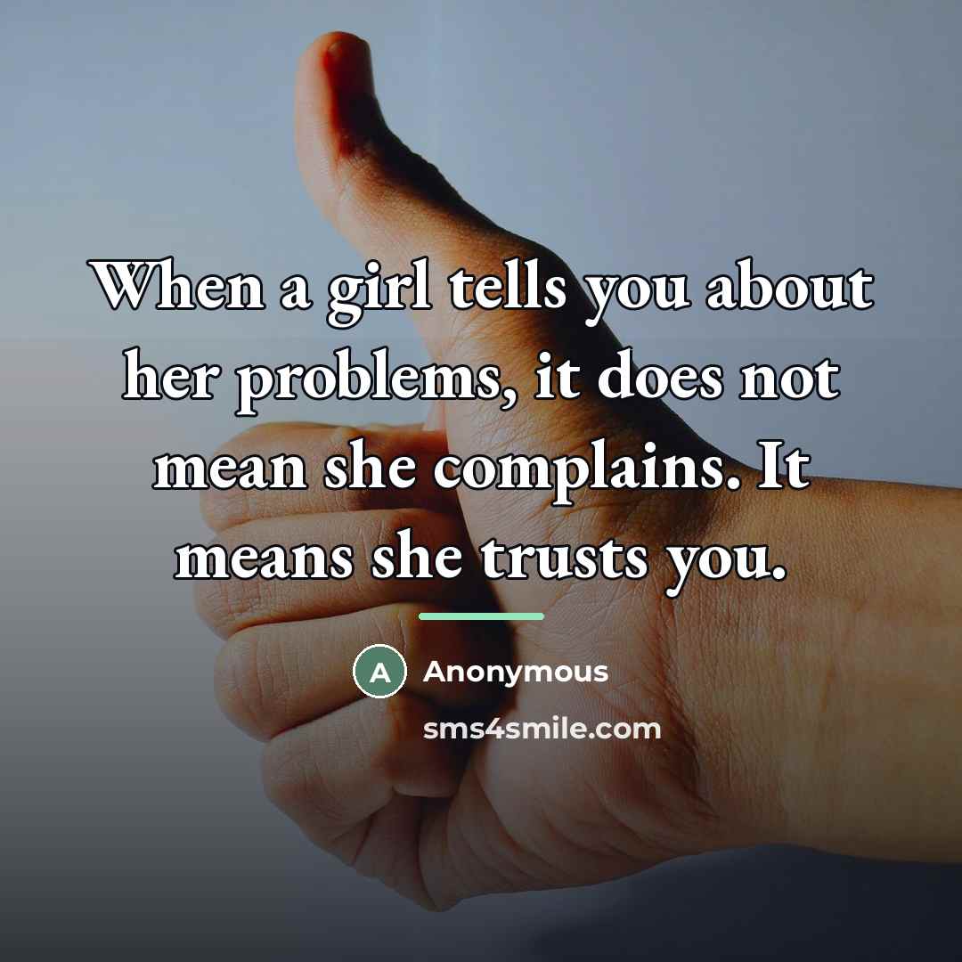 “When a girl tells you about her problems, it does…” quote by Anonymous
