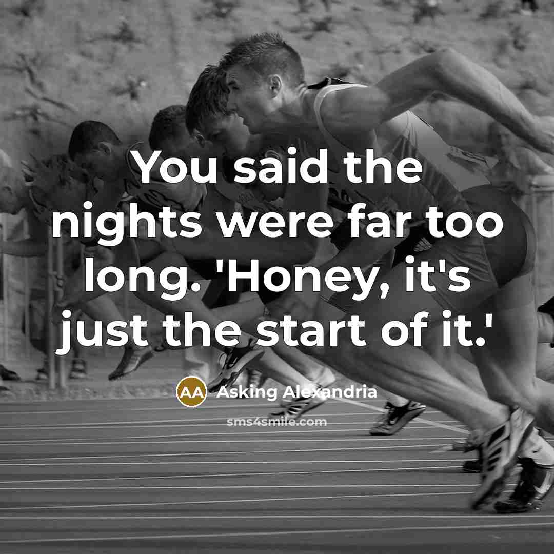 “You said the nights were far too long. 'Honey, it's…” quote by Asking Alexandria