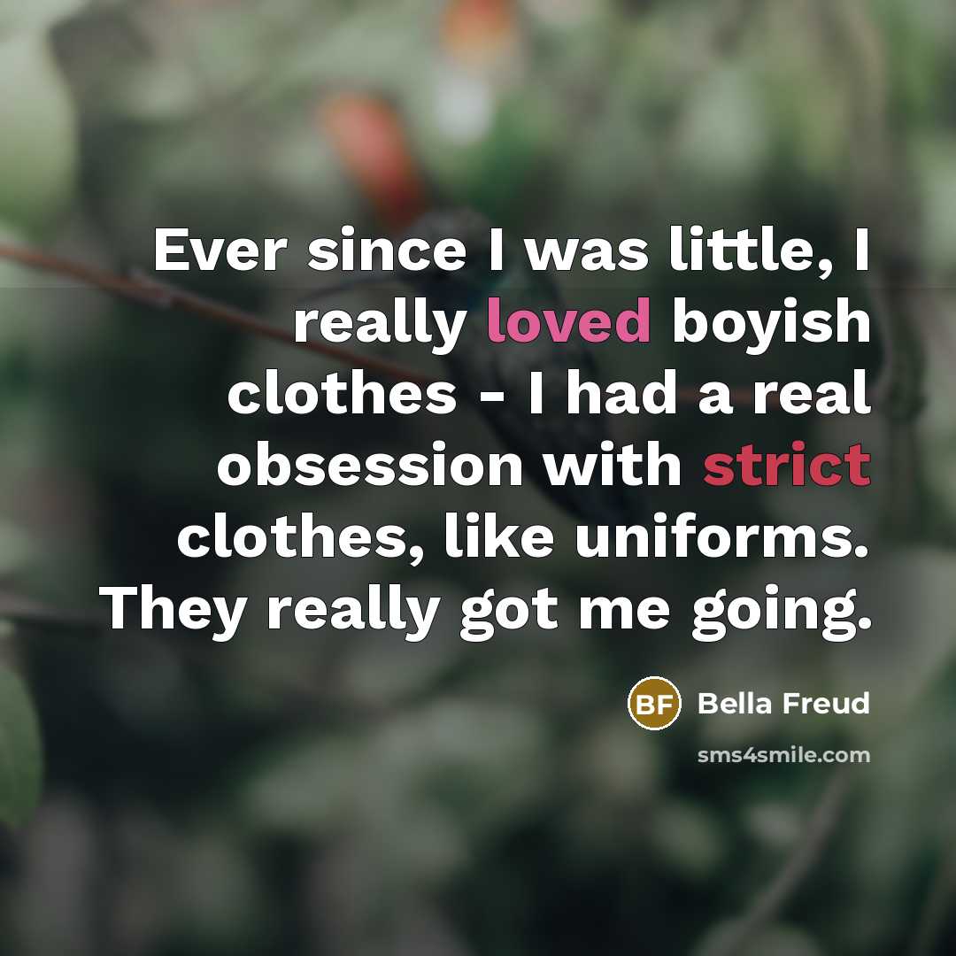 “Ever since I was little, I really loved boyish clothes…” quote by Bella Freud