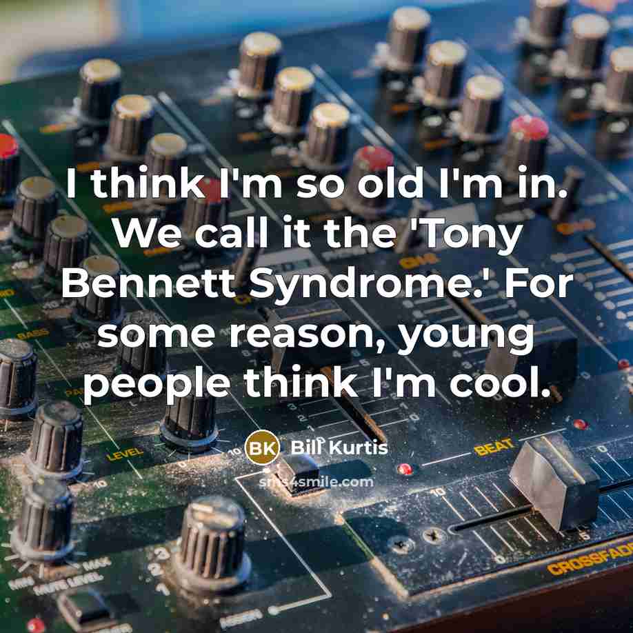 “I think I'm so old I'm in. We call it…” quote by Bill Kurtis