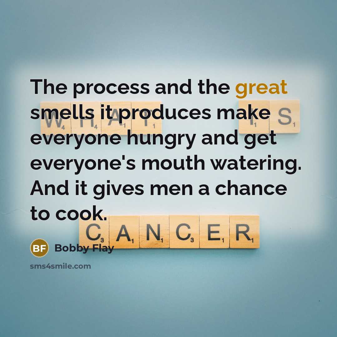 “The process and the great smells it produces make everyone…” quote by Bobby Flay