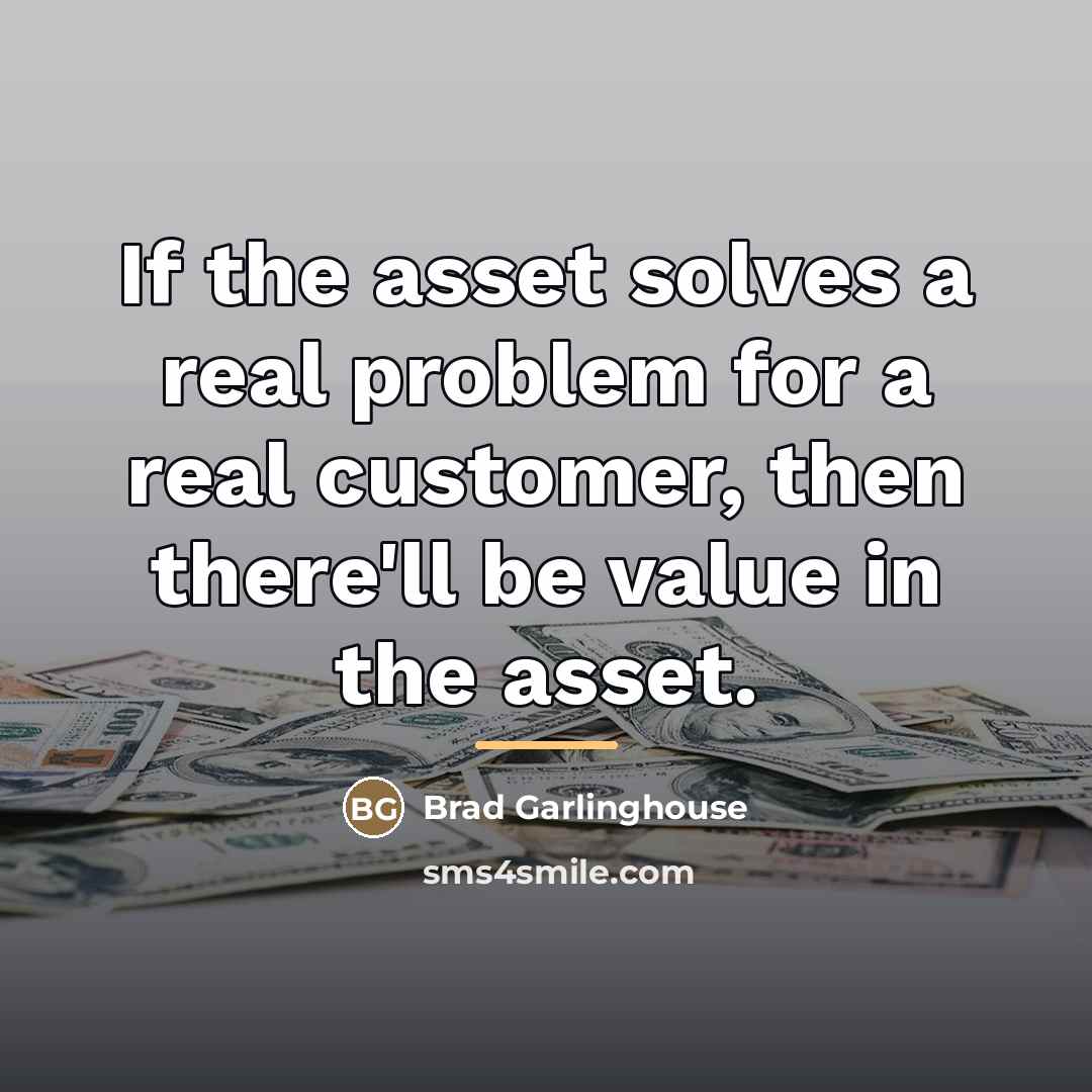 “If the asset solves a real problem for a real…” quote by Brad Garlinghouse