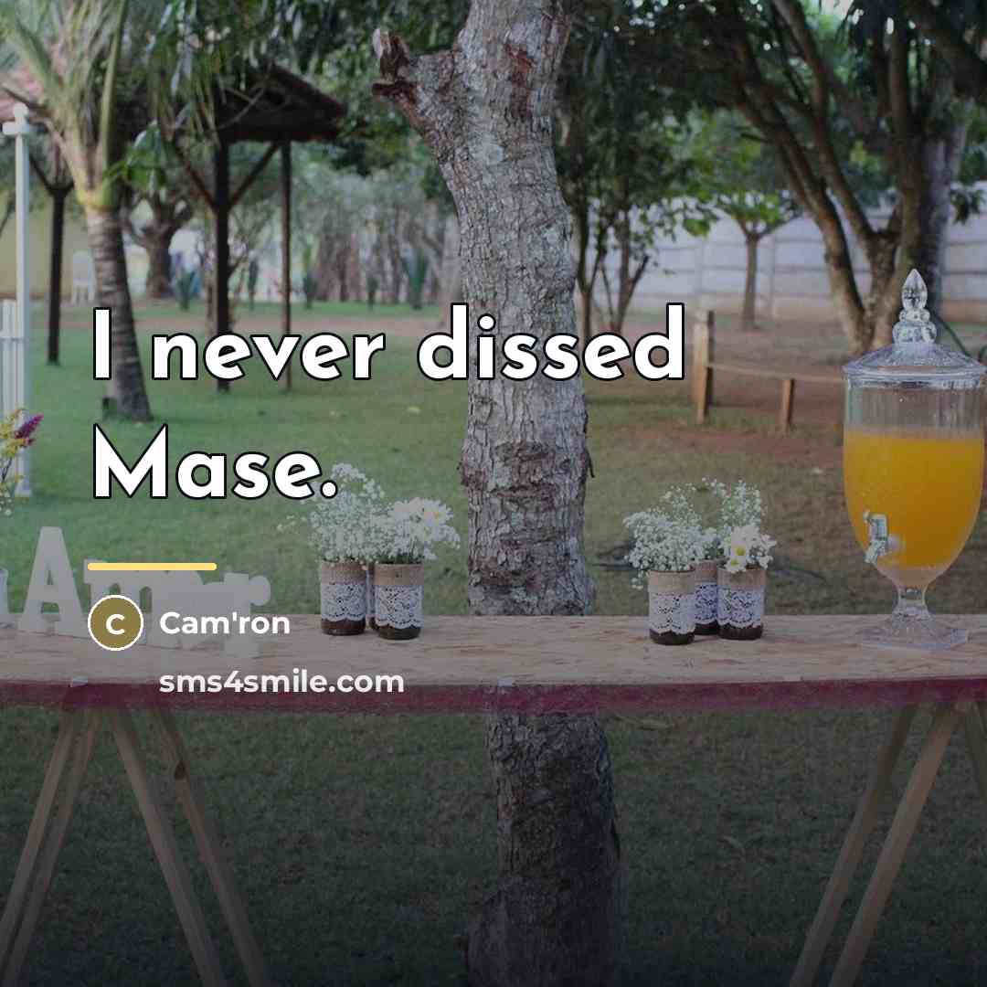 “I never dissed Mase.…” quote by Cam'ron