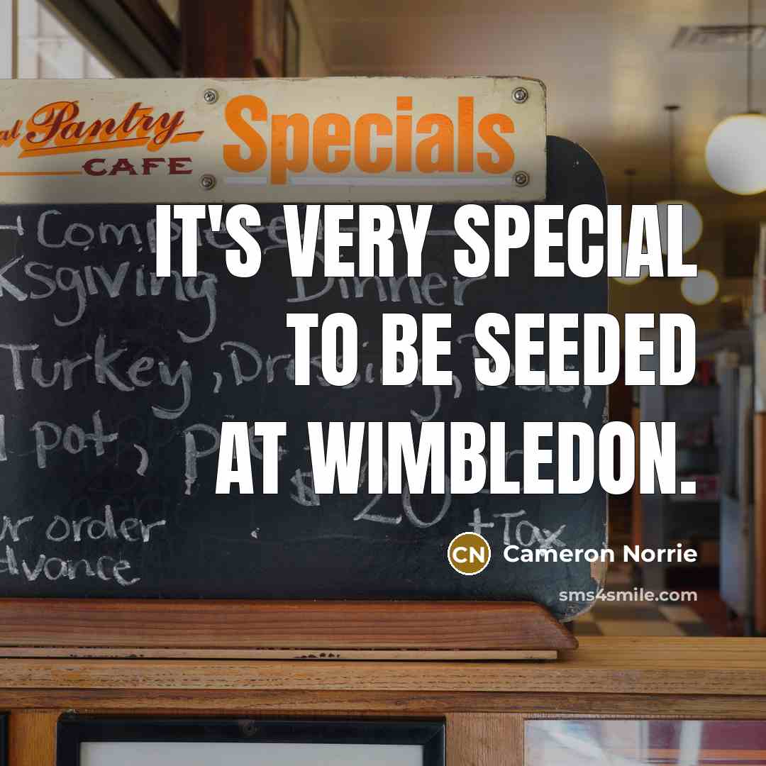 “It's very special to be seeded at Wimbledon.…” quote by Cameron Norrie
