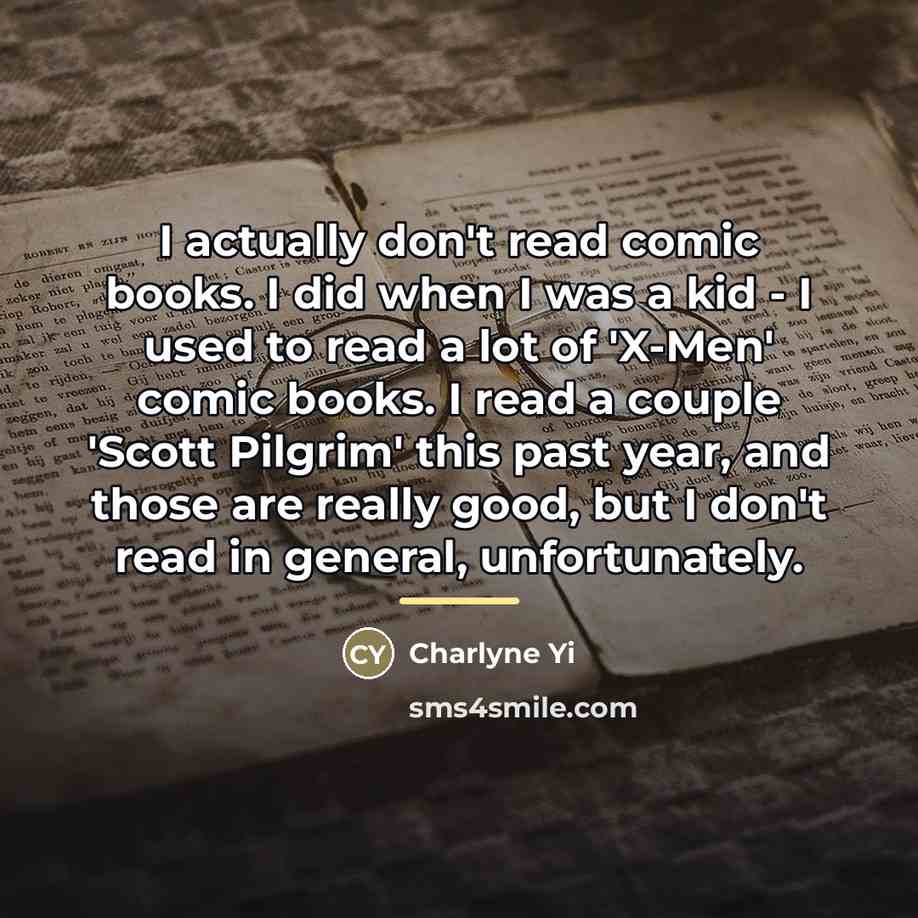 “I actually don't read comic books. I did when I…” quote by Charlyne Yi