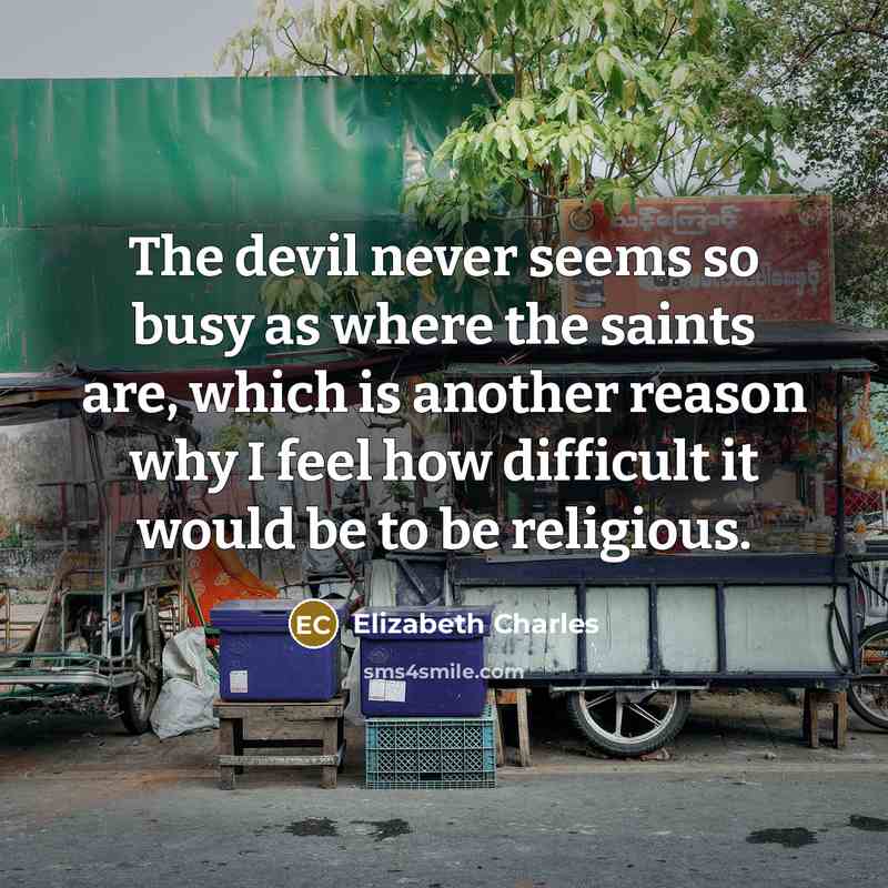 “The devil never seems so busy as where the saints…” quote by Elizabeth Charles