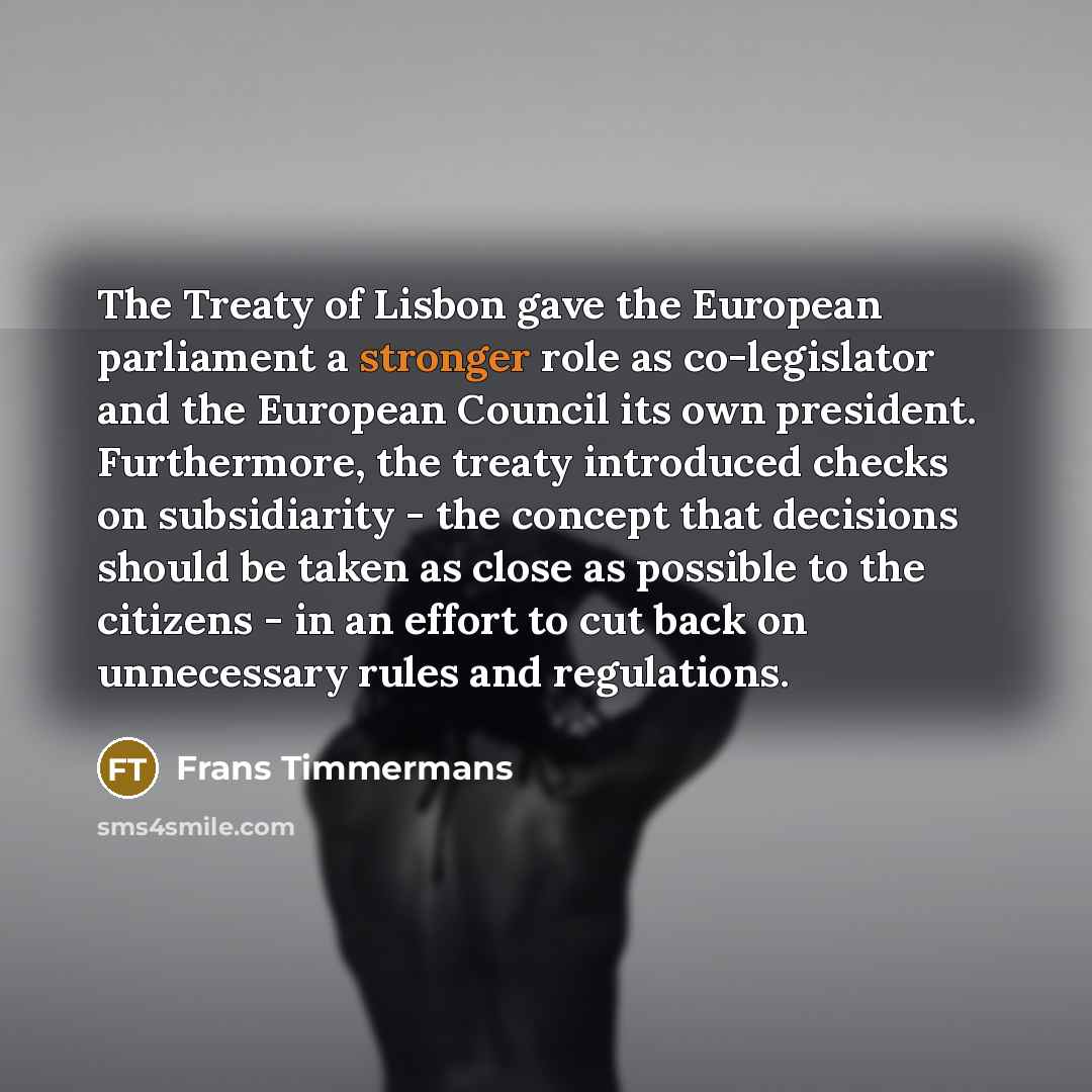 “The Treaty of Lisbon gave the European parliament a stronger…” quote by Frans Timmermans