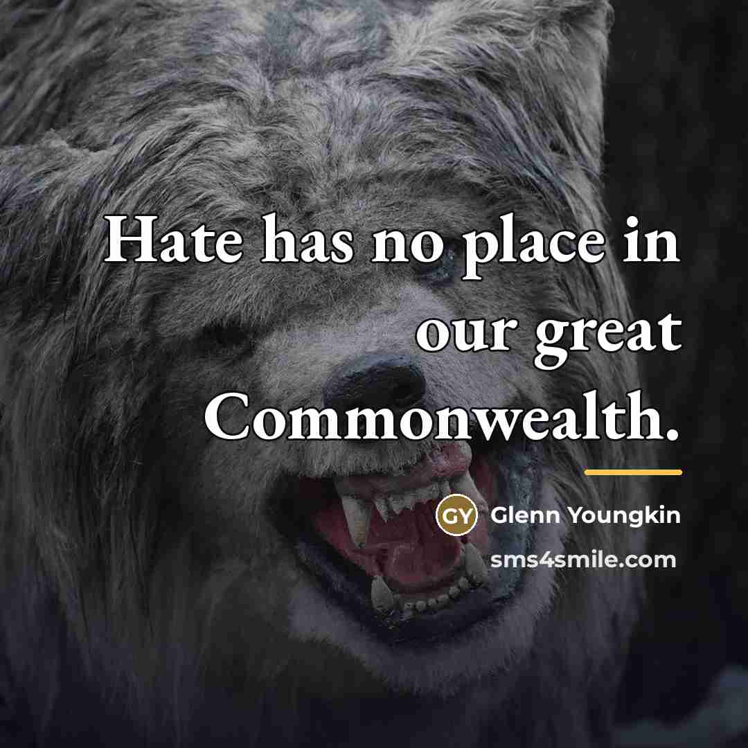 “Hate has no place in our great Commonwealth.…” quote by Glenn Youngkin