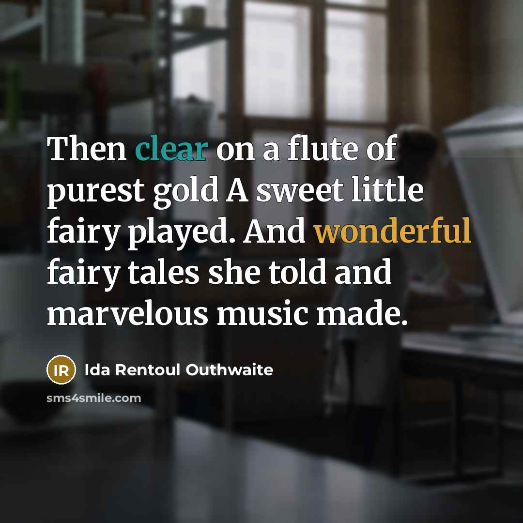 “Then clear on a flute of purest gold A sweet…” quote by Ida Rentoul Outhwaite