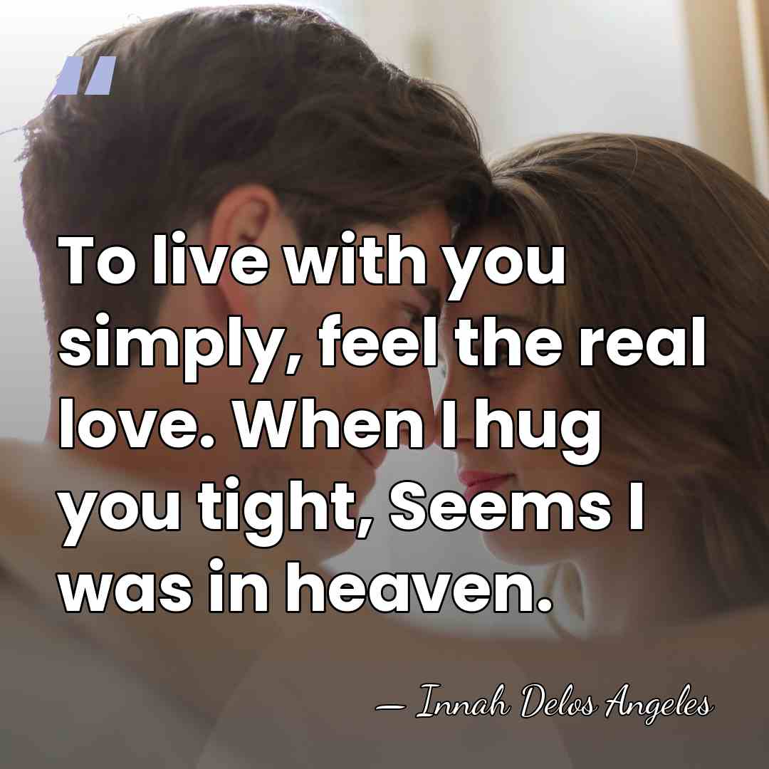 To live with you simply, feel the real love. When I hug&hellip; - Innah Delos Angeles