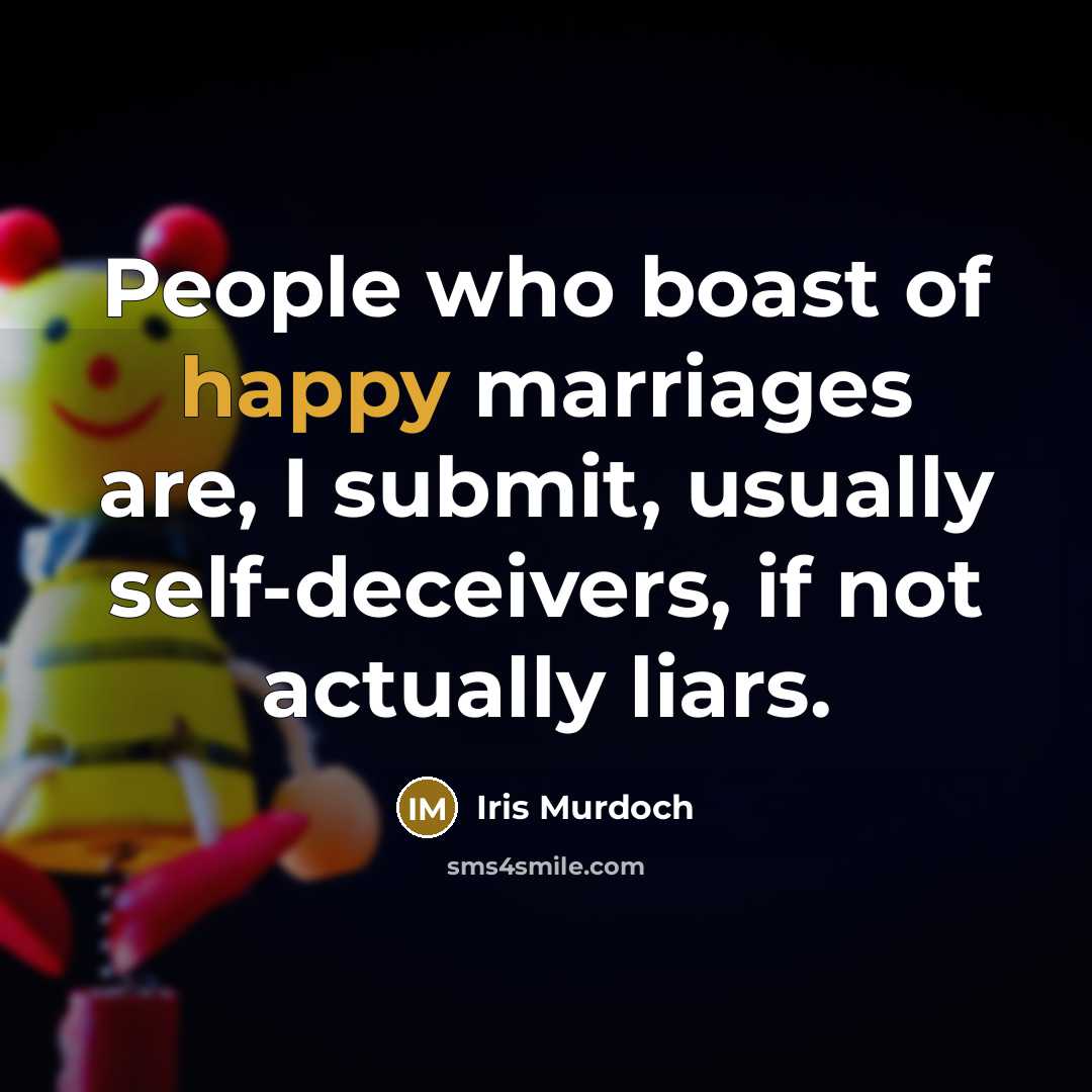 “People who boast of happy marriages are, I submit, usually…” quote by Iris Murdoch