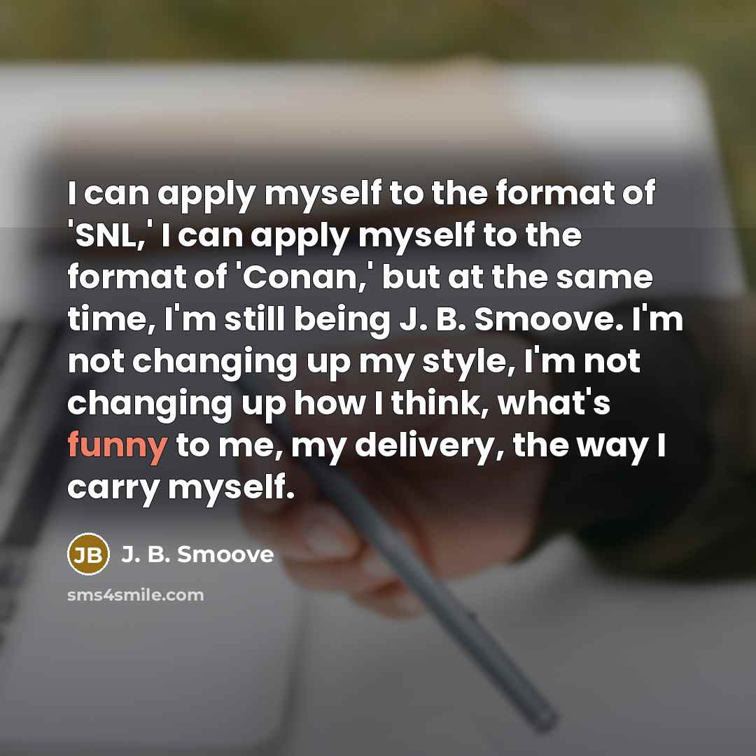 “I can apply myself to the format of 'SNL,' I…” quote by J. B. Smoove