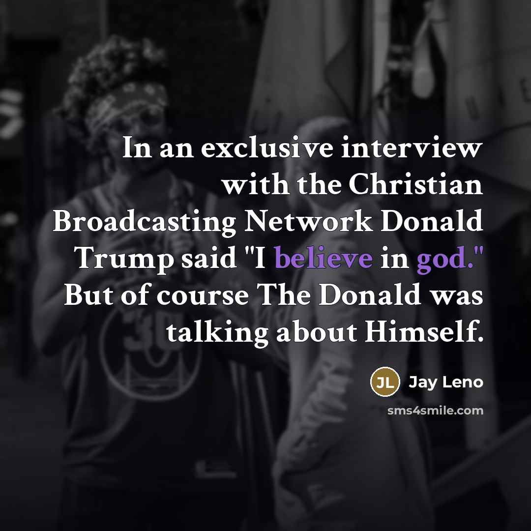 “In an exclusive interview with the Christian Broadcasting Network Donald…” quote by Jay Leno