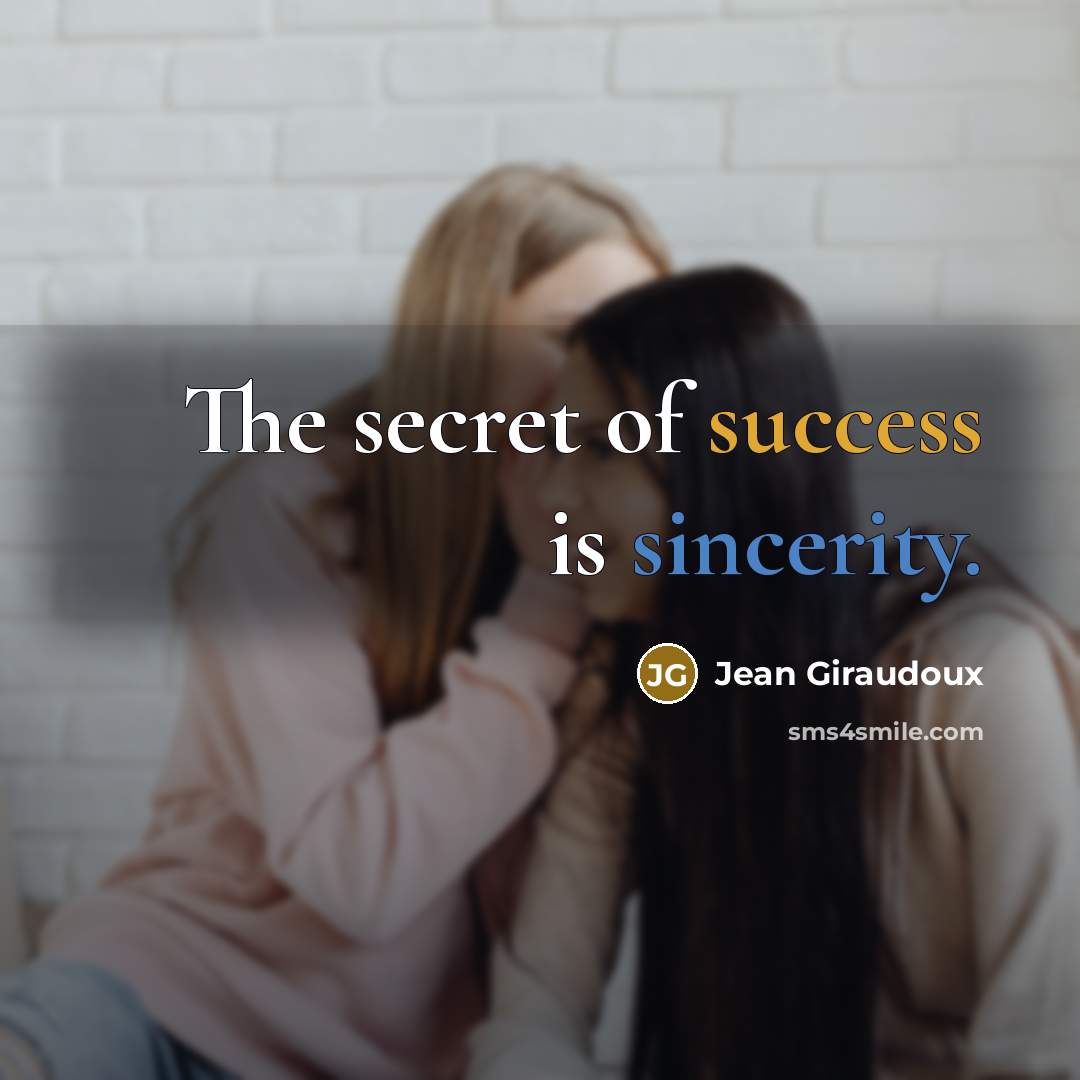 “The secret of success is sincerity.…” quote by Jean Giraudoux