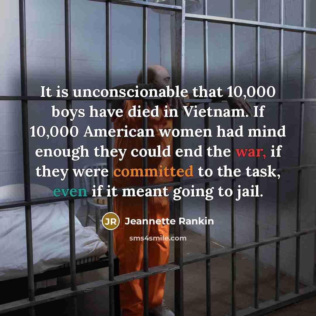 “It is unconscionable that 10,000 boys have died in Vietnam.…” quote by Jeannette Rankin