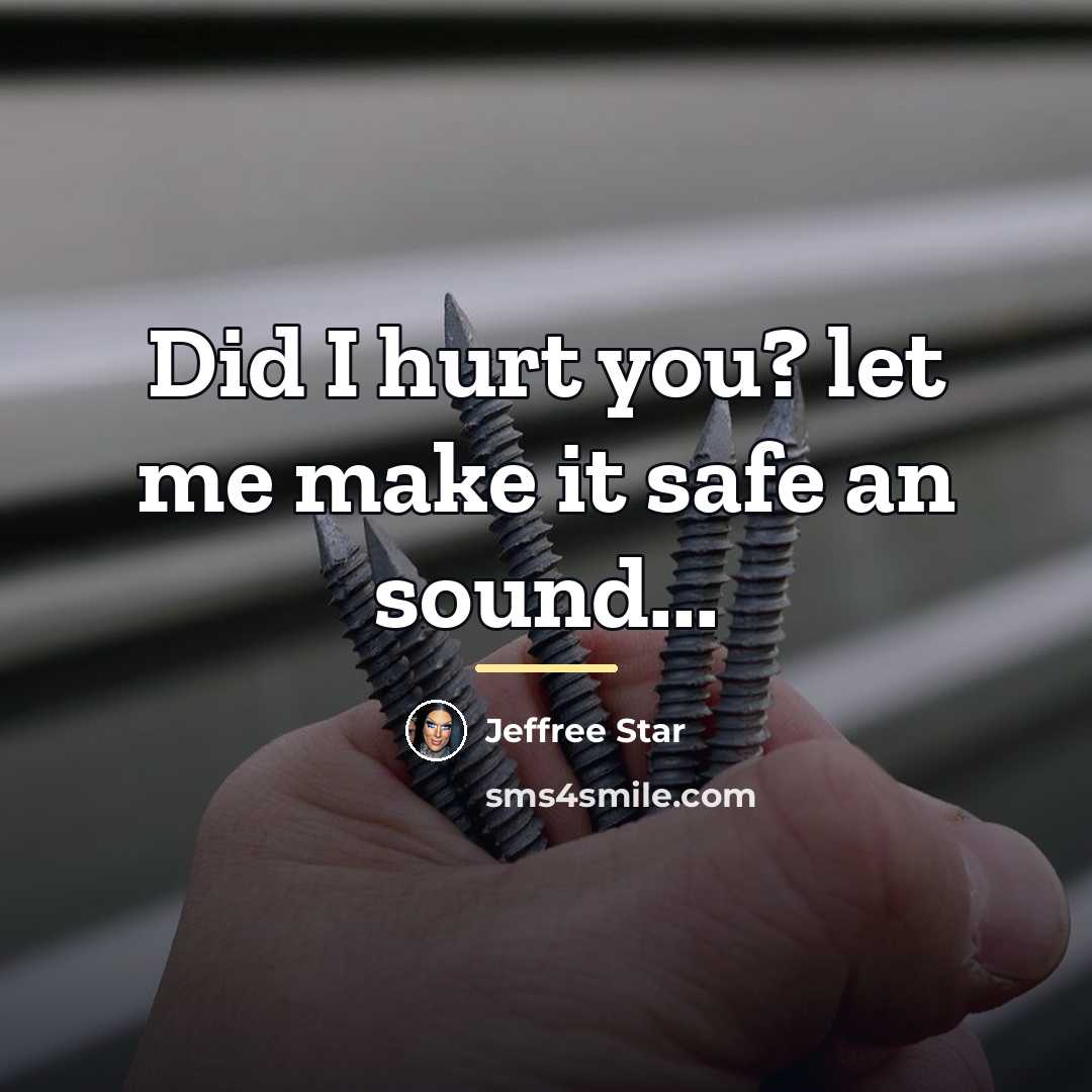 “Did I hurt you? let me make it safe an…” quote by Jeffree Star