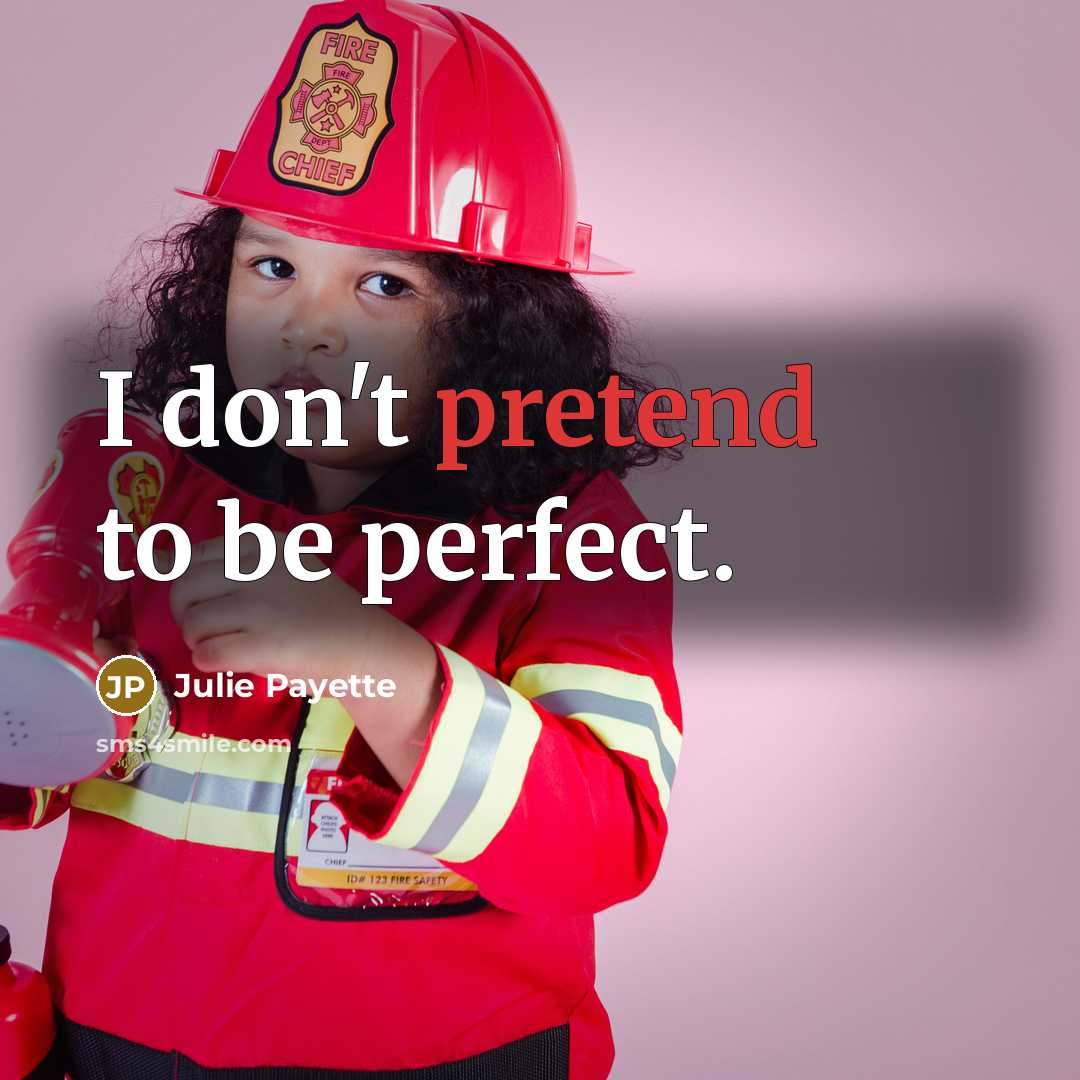 “I don't pretend to be perfect.…” quote by Julie Payette