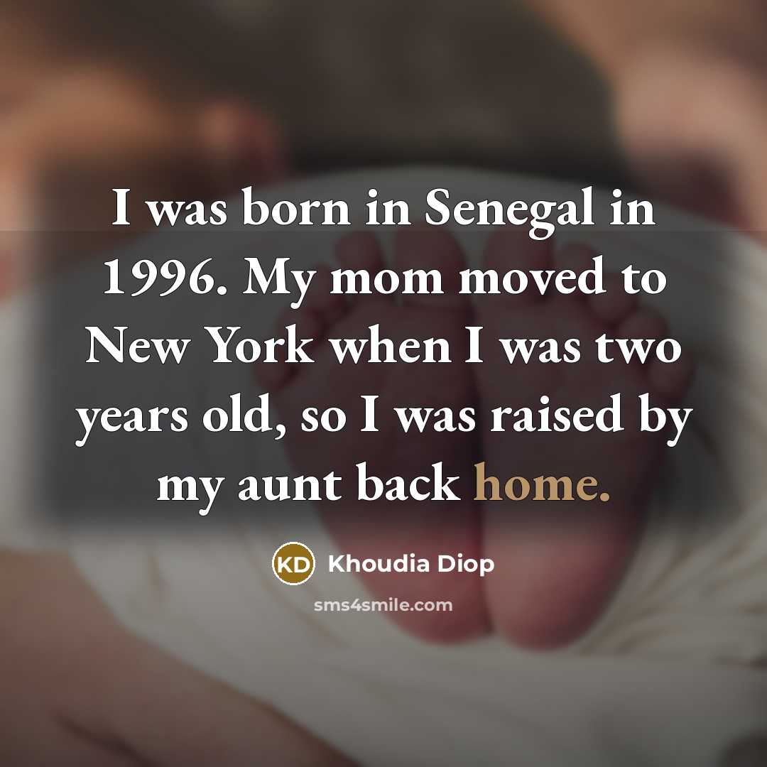 “I was born in Senegal in 1996. My mom moved to New York when I was two years old, so I was raised by my aunt back home.” quote by Khoudia Diop