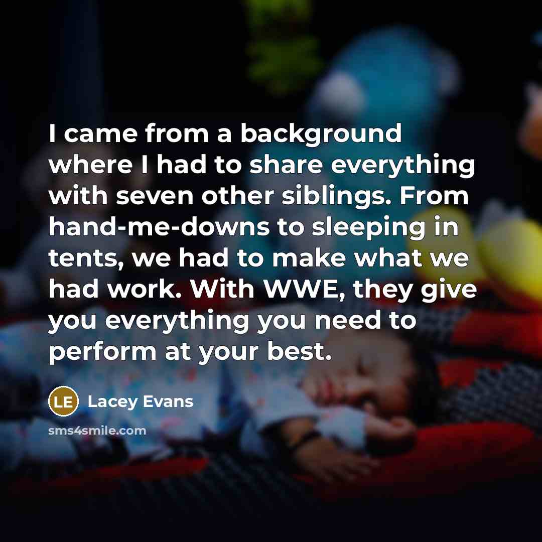 “I came from a background where I had to share…” quote by Lacey Evans