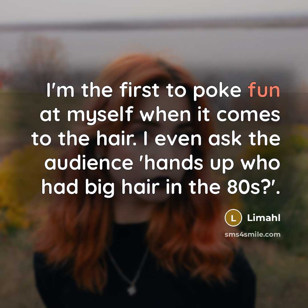 “I'm the first to poke fun at myself when it…” quote by Limahl