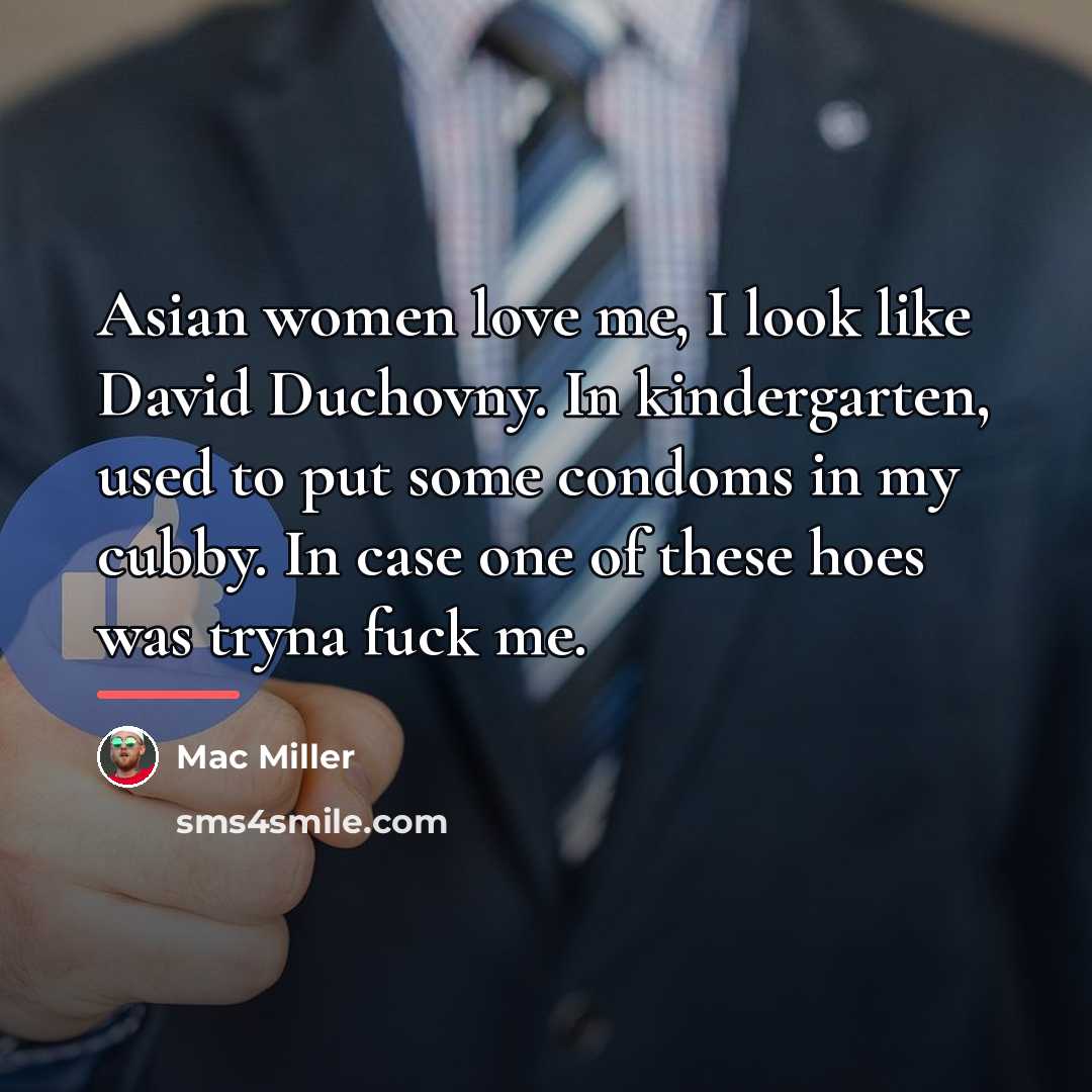 “Asian women love me, I look like David Duchovny. In…” quote by Mac Miller